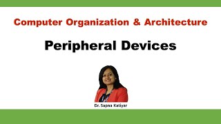 Peripheral Devices  InputOutput Organization  Computer Organization and Architecture [upl. by Ecadnac]