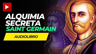 🎧📚 AUDIOLIBRO La Alquimia SECRETA de Saint Germain Audiolibro completo en español 🌟💑 [upl. by Laurette728]