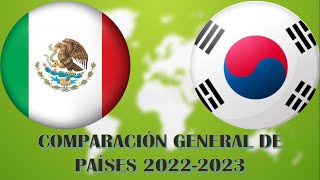 MEXICO VS COREA DEL SUR 2023  COMPARACION DE PAISES [upl. by Mintz]