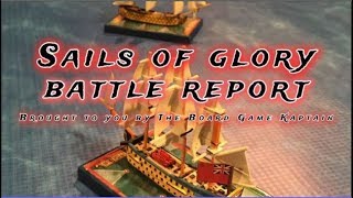 Sails of Glory Battle Report Battle of Trafalgar [upl. by Nooj]