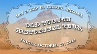 Day 2 Old Tucson Historical Tour [upl. by Angelis]