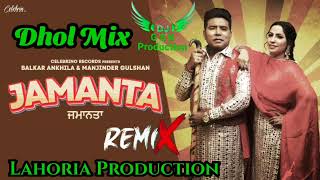 Jamanta Dhol Mix Balkar Ankhila ft Manjinder Gulshan Dj Guri by Lahoria Production New Song 2023 [upl. by Fleischer]