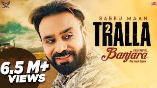 Babbu Maan  Tralla 2 Full Song Banjara  Latest Punjabi Song 2018 [upl. by Weyermann]