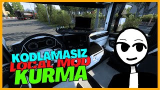 KODLAMASIZ Local Mod Kurma  KODLAMASIZ LOCAL MOD EKLEME  Euro Truck Simulator 2  Emardo [upl. by Gord838]