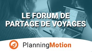 Forum de partage de voyages préparés dans Planning Motion [upl. by Ronny]