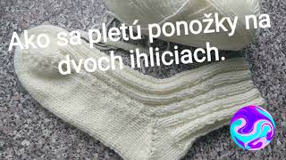 111 Ako sa pletú ponožky na dvoch ihliciach Krok za 👢👢 [upl. by Nyladnarb]