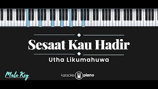 Sesaat Kau Hadir  Utha Likumahuwa KARAOKE PIANO  MALE KEY [upl. by Ancell294]