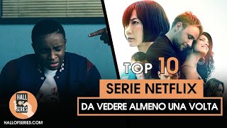 10 Serie Netflix da vedere almeno una volta [upl. by Ramunni]