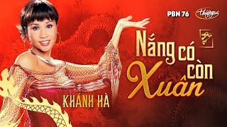 PBN 76  Khánh Hà  Nắng Có Còn Xuân [upl. by Goldner]