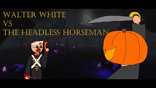 WALTER WHITE VS HEADLESS HORSEMAN [upl. by Anahir434]