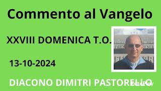 Commento al Vangelo 13 Ottobre 2024 28 Domenica del tempo ordinario B Diacono Dimitri Pastorello [upl. by Ardnuhsed]