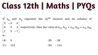 If aij and Aij represent the ijth element and its cofactor of 2 3 5 6 0 41 5 7 r [upl. by Akimahc]