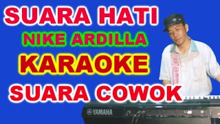 SUARA HATI  Nike Ardilla  KARAOKE Nada Pria [upl. by Philbert]