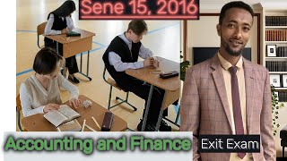 Accounting and Finance Exit Exam answer Part 3 ሰኔ Sene 15 2016 With Additional concept [upl. by Gary]