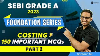 SEBI Grade A Costing Syllabus Preparation  SEBI Costing MCQs  SEBI Grade A 2023 Notification [upl. by Ahsael]