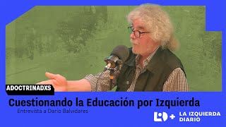 quotEs una reforma educativa que lleva a profundizar el individualismoquot Entrevista a Darío Balvidares [upl. by Lladnor670]