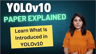 Learn What Is Introduced in YOLOv10  YOLOv10 Paper Explained [upl. by Ajiat]