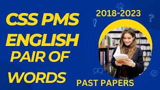 CSS ENGLISH PAIRS OF WORDS IDIOMS PAST PAPERS 20202023 [upl. by Aseeram]