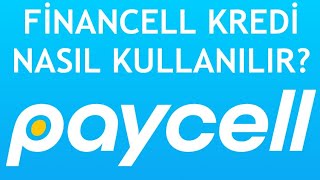 Paycell Financell Kredi Nasıl Kullanılır [upl. by Portwine92]