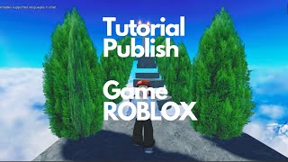 Tutorial Publish Game Roblox [upl. by Kissie]