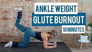 10 Minute Ankle Weight Glute Burnout [upl. by Ehrsam350]