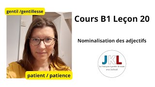 JKL  Cours B1 Leçon 20  Nominalisation des adjectifs [upl. by Acyre]