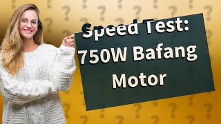 How fast will a 750W Bafang motor go [upl. by Wade]