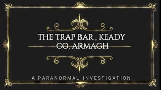 THE TRAP KEADY CO ARMAGH PARANORMAL INVESTIGATION [upl. by Analos]