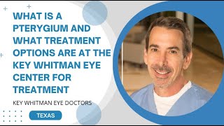 What is a Pterygium and what treatment options are at the Key Whitman Eye Center for treatment [upl. by Apul]