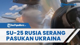 KEHEBATAN Pesawat Serang Su25 Rusia Ganggu Rotasi Musuh Klaim Hancurkan Depot Senjata Ukraina [upl. by Mufi821]