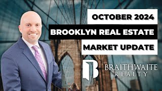 Brooklyn Real Estate Market Update Latest Trends amp Predictions  October 2024  braithrealtycom [upl. by Flanders771]