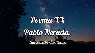 Pablo Neruda Poema XX interpretaciónAlex Ubago [upl. by Serafina527]