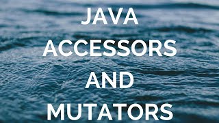 java accessors and mutators manohar academy [upl. by Egidio]