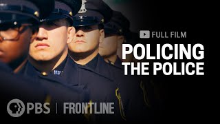 Policing the Police full documentary  FRONTLINE [upl. by Lemuel]