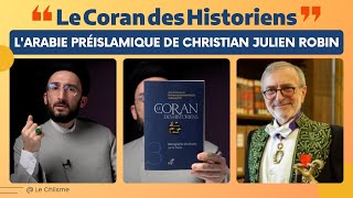 Le Coran des Historiens  LArabie Préislamique de Christian Julien Robin [upl. by Anaylil]