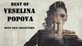 Best Of Veselina Popova  Deep Den Collection [upl. by Slavin]