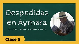 Despedidas en Aymara  Curso de Aymara lección 5 [upl. by Limemann]