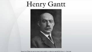 Henry Gantt [upl. by Acsisnarf]