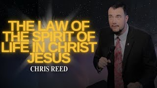 The Law of the Spirit of Life in Christ Jesus  Chris Reed Full Sermon  MorningStar Ministries [upl. by Caesaria]