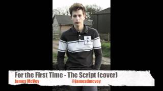 For the First Time  The Script James McVey Cover [upl. by Arimak]