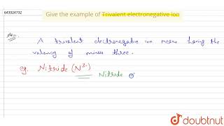 Give the example of Trivalent electronegative ion  9  THE LANGUAGE OF CHEMISTRY  CHEMISTRY [upl. by Meaghan148]