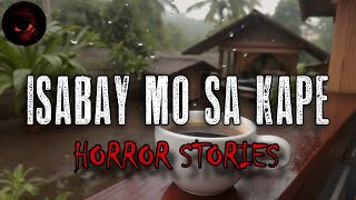 ISABAY MO SA KAPE  Compilation  True Stories  Tagalog Horror Stories  Malikmata [upl. by Rehsu124]