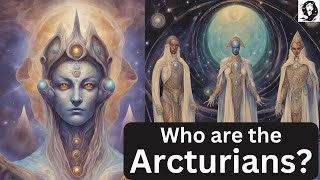 Who are the Arcturians amp what is their Message to Humanity [upl. by Nido]