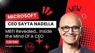 Inside Satya Nadella’s MBTI Unveiling Microsoft CEO’s Personality [upl. by Eynahpets435]