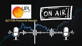 UPL Ltd Q2 FY25 Financial Results Key Highlights amp Analysis [upl. by Ayad]