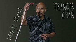 Life is Short Compared to Eternity  Francis Chan Rope Illustration [upl. by Penn]