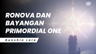 RONOVA DAN BAYANGAN PRIMORDIAL ONE  GENSHIN LORE [upl. by Novad452]