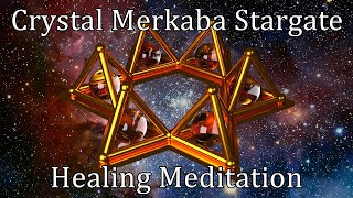 Crystal Merkaba Stargate Healing Meditation [upl. by Gershon354]