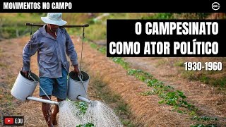 O CAMPESINATO COMO ATOR POLÍTICO ATIVO E ORGANIZADO  HISTÓRIA AULA 02 [upl. by Eiramanad799]