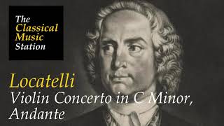 P Locatelli  Violin Concerto in C Minor Andante  The Classical Music Station [upl. by Prima]